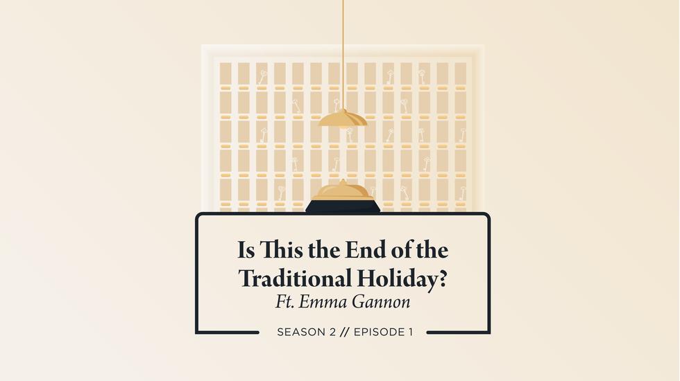 Is This the End of the Traditional Holiday? Ft. Emma Gannon