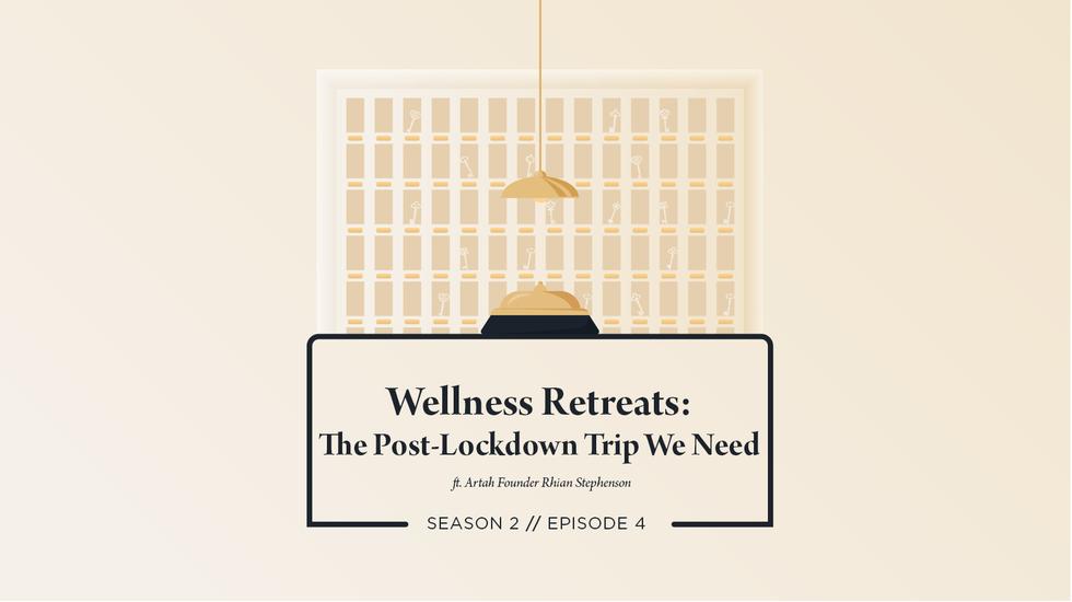 Wellness Retreats: The Post-Lockdown Trip We Need ft. Artah Founder Rhian Stephenson